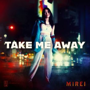 Download track Take Me Away Mirei, Mirei Touyama