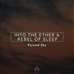 Download track Painted Sky (Extended Mix) Into The Ether