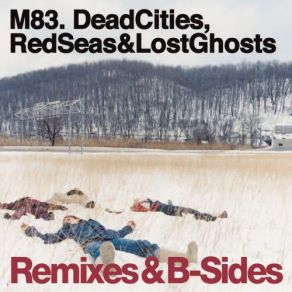 Download track Dead Cities, Red Seas & Lost Ghosts M83