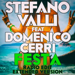 Download track Festa (Stefano Valli Extended Version) Domenico CerriStefano Valli