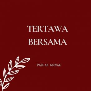 Download track Tetap Terjebak Padlan Abizar