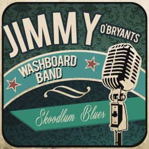 Download track Georgia Breakdown (Snooping Blues) Jimmy O'Bryant's Washboard Band