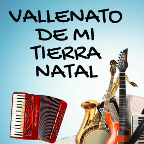 Download track El Vallenato Que Nos Encanta Los Vallenateros