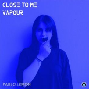 Download track Close To Me Pablo Lemon