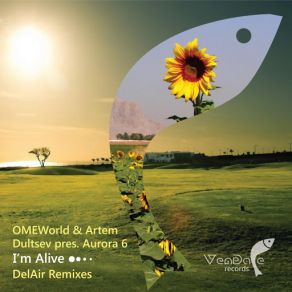 Download track I'm Alive (DelAir Remix) Artem Dultsev, Aurora 6, OMEWorld