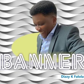 Download track Banner Dizzy K Falola