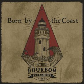 Download track Born By The Coast The Bourbon Preachers