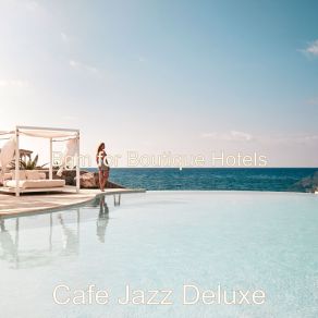 Download track Moods For Boutique Hotels - Subdued Alto Sax Bossa Cafe Jazz Deluxe