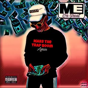 Download track Trap It Out M. E. Da Great