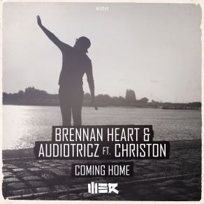 Download track Coming Home (Original Mix) Brennan Heart, Audiotricz, Christon