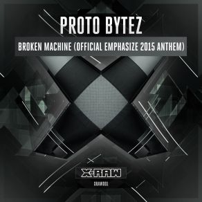 Download track Broken Machine (Official Emphasize 2015 Anthem) Proto Bytez