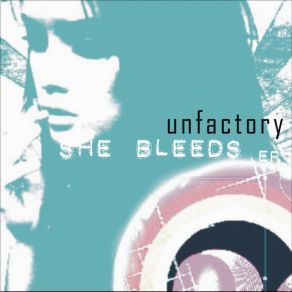 Download track She Bleeds Unfactory