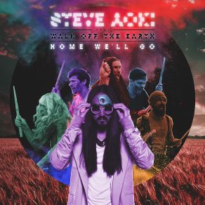 Download track Home Well Go (Take My Hand) (Merk And Kremont Remix) Steve Aoki, Walk Off The EarthMerk