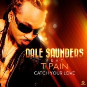 Download track Catch Your Love (E-Partment Mix) T - Pain, Dale Saunders