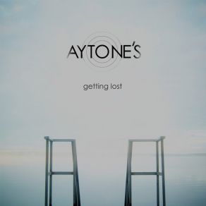 Download track Getting Lost AYTONE’S