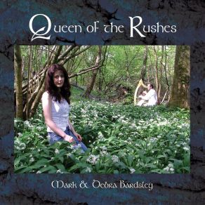 Download track Queen Of The Rushes / The Lark In The Morning (Trad' Irish) Debra Bardsley