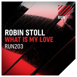 Download track What Is My Love (Extended Mix) Robin Stoll