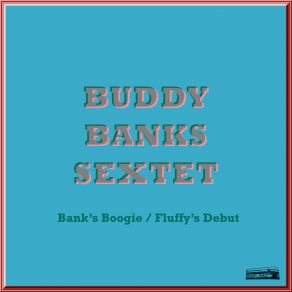 Download track Fluffy's Debut The Buddy Banks Sextet