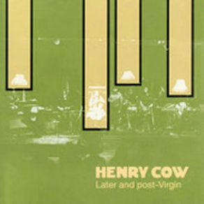 Download track Would You Prefer Us To Lie?  Henry Cow