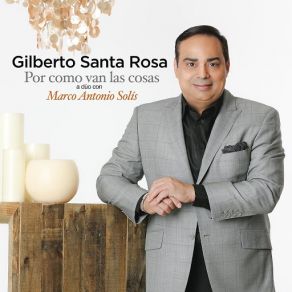 Download track Por Como Van Las Cosas Gilberto Santa Rosa