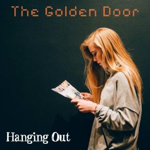 Download track The Golden Door Hanging Out