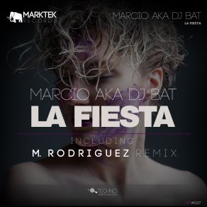 Download track La Fiesta (M. Rodriguez Remix) Marcio Aka DJ Bat