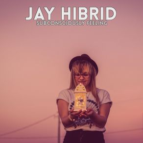 Download track She Hopes I Got It Jay Hibrid