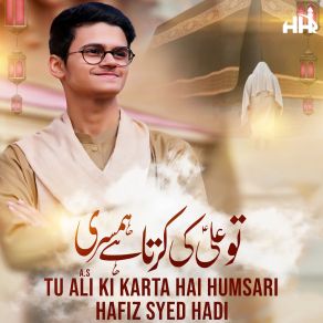 Download track Tu Ali Ki Karta Hai Hamsari Hafiz Syed Hadi