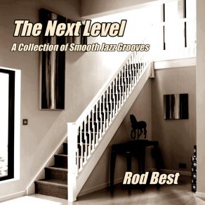 Download track The Next Level Rod Best