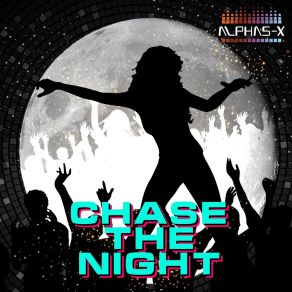 Download track Chase The Night Alphas-X