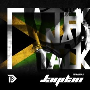 Download track Tek Nah Talk Jaydan