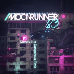 Download track Lovers In A Dangerous Time Moonrunner83