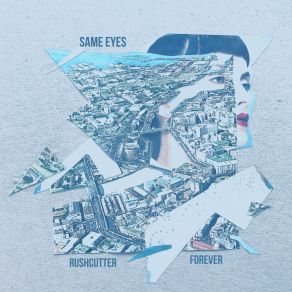 Download track Rushcutter Same Eyes