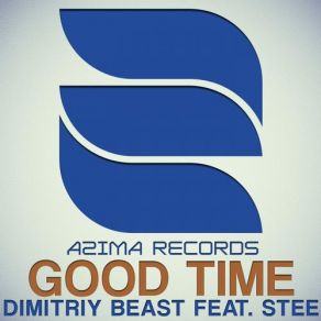 Download track Good Time (Vocal Mix) Stee, Dimitriy Beast