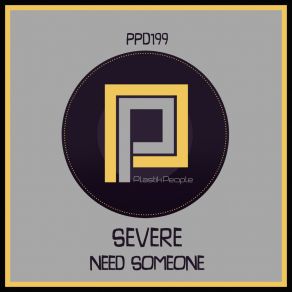 Download track Need Someone Severe