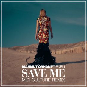 Download track Save Me (Midi Culture Remix) Mahmut Orhan Devecel, Eneli