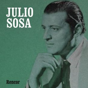 Download track Rencor Julio SosaOrquesta De Leopoldo Federico