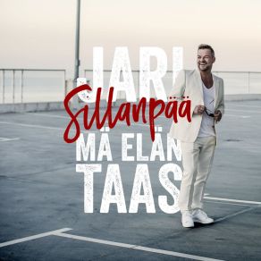 Download track Mä Elän Taas Jari Sillanpää