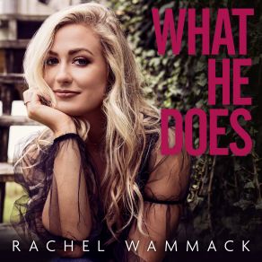 Download track What He Does Rachel Wammack