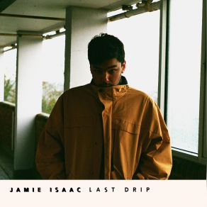 Download track Last Drip Jamie Isaac