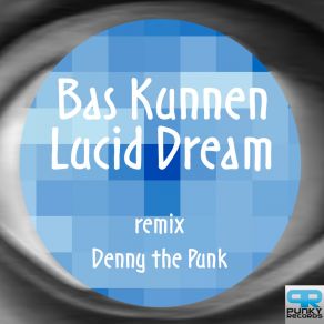 Download track Lucid Dream (LEZAMABoy's Techno Remix) Bas Kunnen