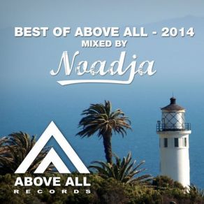 Download track Best Of Above All 2014 (Continuous DJ Mix) Noadja