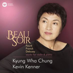 Download track Violin Sonata No. 1 In A Major, Op. 13: II. Andante Kyung - Wha Chung, Kevin Kenner