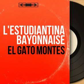 Download track El Gato Montes L'Estudiantina Bayonnaise