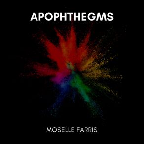 Download track Apophthegms Moselle Farris