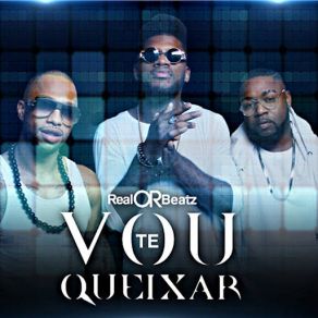 Download track Vou Te Queixar Real'or'Beatz