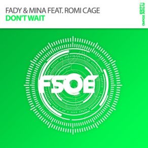 Download track Don't Wait (Radio Edit) Fady & Mina, Romi Cage