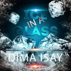 Download track Ice In A Glass Dima Isay