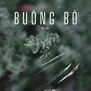 Download track Buông Bỏ Bi Lees