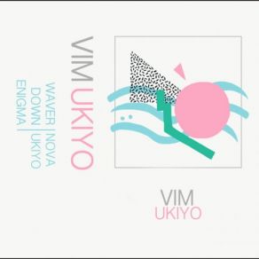 Download track Ukiyo Vim